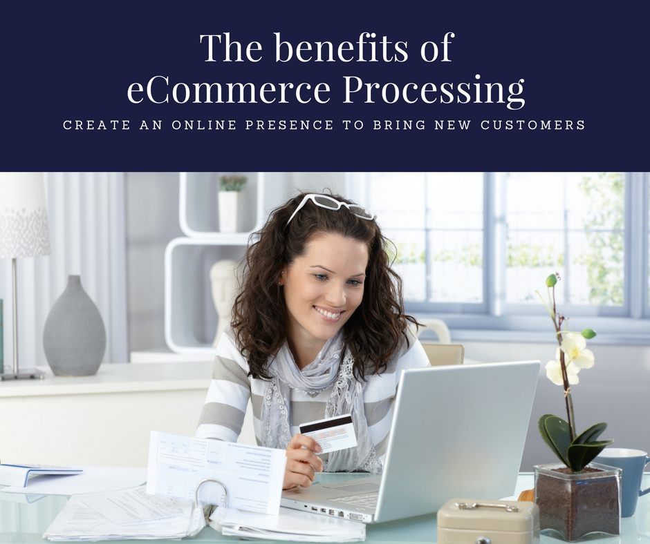 The benefits of eCommerce Processing